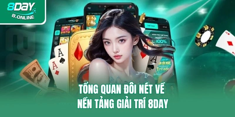 Tổng quan đôi nét về nền tảng giải trí 8day