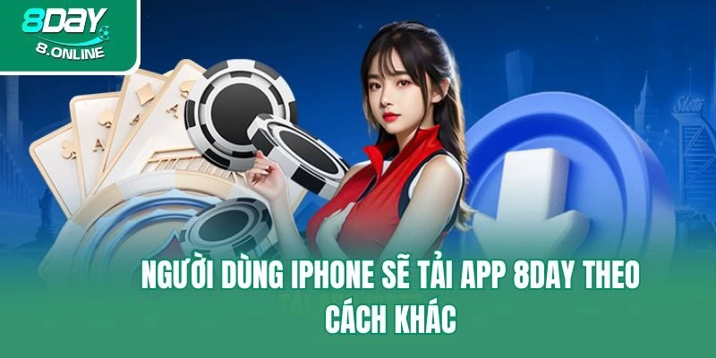 Người dùng iPhone sẽ tải app 8day theo cách khác
