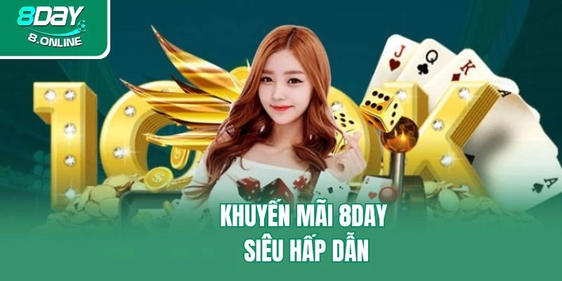 Khuyến mãi 8day siêu hấp dẫn
