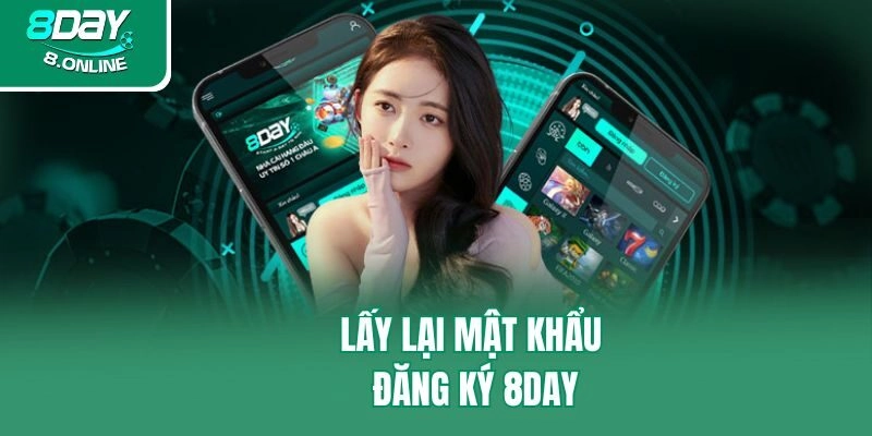 Lấy lại mật khẩu đăng ký 8day